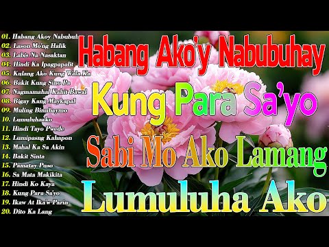 Sabi Mo Ako Lamang ๐ Labis Na Nasaktan || Best Of OPM Love Songs 2025 || Tagos Sa Puso 70s 80s 90s
