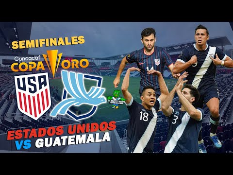 Estados Unidos vs Guatemala / Semifinal Copa Oro 2025 Hora, Fecha y ¿Dónde ver EN VIVO?