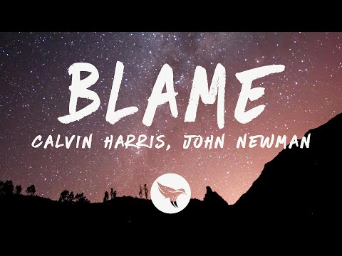 Calvin Harris - Blame (Lyrics) feat. John Newman