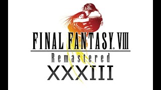 Final Fantasy VIII Remastered ⚔️ Part 33 | Winhill | Gameplay