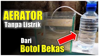 Cara Membuat Aerator Tanpa Listrik Dari Botol Bekas