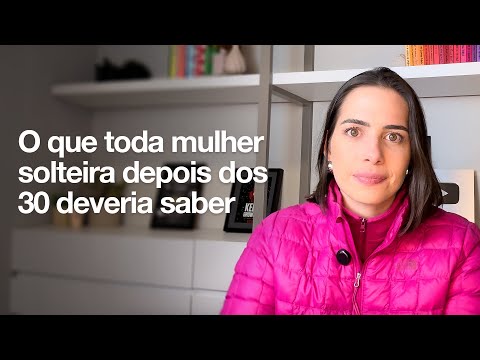 O que toda MULHER SOLTEIRA depois dos 30 DEVERIA SABER | Mylla Murta - Expert em Relacionamentos