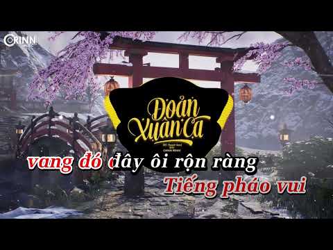 ĐOẢN XUÂN CA KARAOKE REMIX (ST: Thanh Sơn) – Erin x Orinn | KARAOKE Nhạc Xuân 2022 Remix Hay Nhất