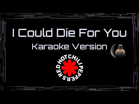 Red Hot Chili Peppers • I Could Die For You (CC Karaoke / Instrumental)