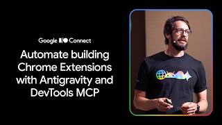Automate building Chrome Extensions with Antigravity and DevTools MCP (I/O Connect ‘26)