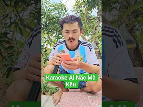 Karaoke Ai Nắc Mà Kêu #shorts #shortvideo #xuhuong #funny #giaitri #toanmienque