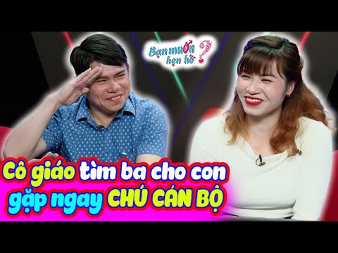 Cô giáo mầm non TÌM BA CHO CON gặp CHÚ CÁN BỘ tâm lý và cái kết đầy bất ngờ | Bạn Muốn Hẹn Hò