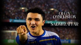 Saidmuzaffar - Olg'a O'zbekiston | Саидмузаффар - Олға Ўзбекистон
