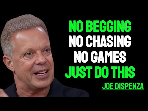 No Begging, No Chasing, No Games – dr. Joe Dispenza's LIFE CHANGING Advice