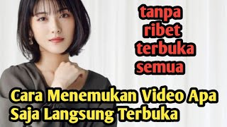 Cara Menemukan Video Apa Saja Langsung Terbuka