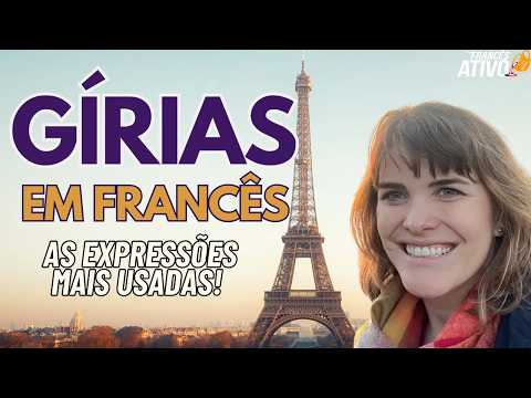 As Gírias e Expressões que os Franceses Mais Usam