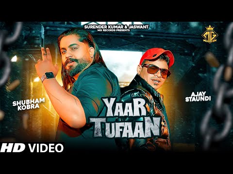 Yaar Tufaan | Ajay Staundi | Shubham Kobra | New Haryanvi Song 2024 | MG Records