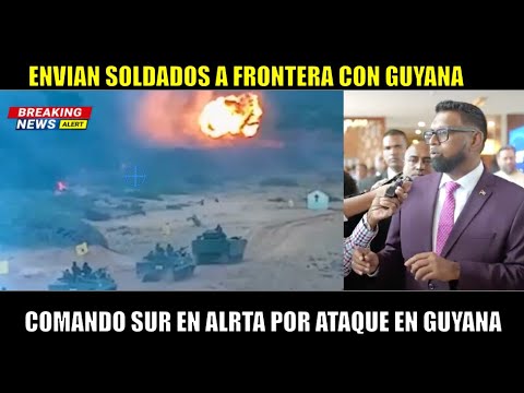 ATAQUE a SOLDADOS en FRONTERA VENEZUELA GUYANA ACTIVAN al COMANDO SUR