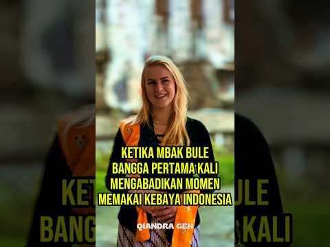 Ketika mbak bule bangga pertama kali mengabadikan momen memakai kebaya Indonesia #shorts