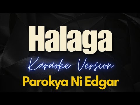Halaga – Parokya Ni Edgar (Karaoke)