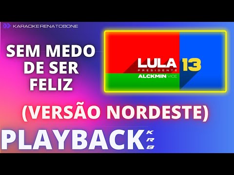 SEM MEDO DE SER FELIZ – VERSÃO NORDESTE – PLAYBACK DEMONSTRAÇÃO