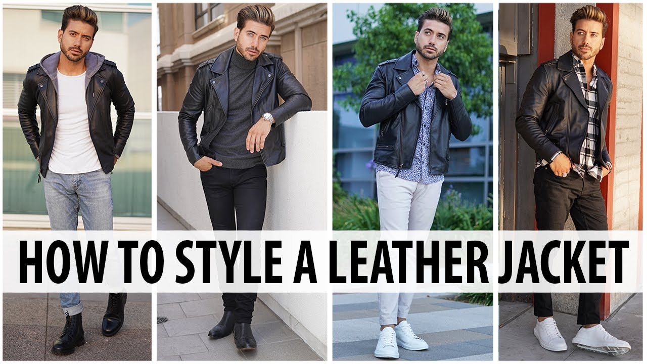 5 Ways to Style a Leather Jacket - Men's Fashion 2019 - Alex Costa