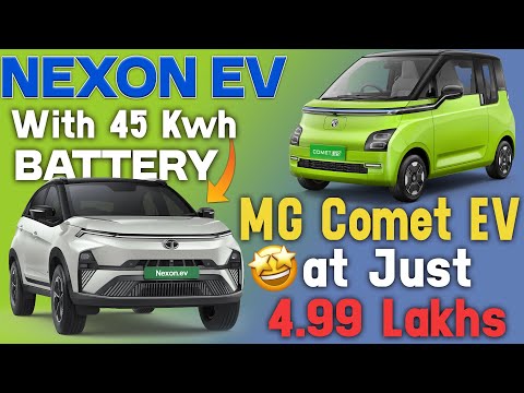 TATA Nexon EV With 45 Kwh Battery | MG Comet EV at just 4.99 Lakhs | Electric Vehicles India