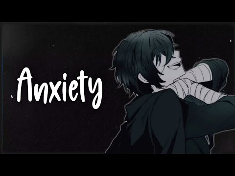 ✮Nightcore/Sped Up - Anxiety (Male effect)