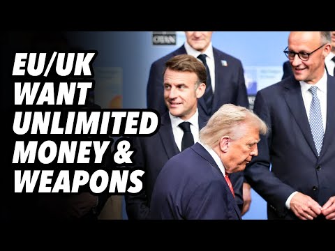 EU/UK want UNLIMITED US money and weapons for Ukraine