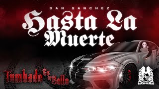 Dan Sanchez - Hasta La Muerte [Official Visualizer]