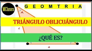 ¿Qué es un triángulo OBLICUÁNGULO?