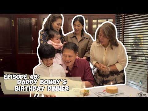 Ep 48: Daddy Bonoy's Birthday Dinner | Bonoy & Pinty Gonzaga