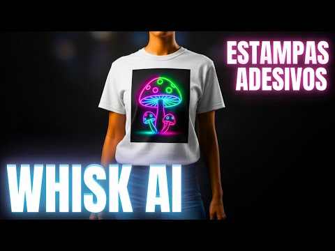 [GOOGLE WHISK AI] Como criar Estampas e Adesivos com IA Grátis