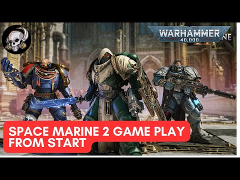 SPACE MARINE 2 FIRST PLAY THROUGH