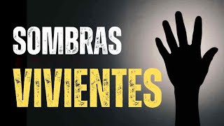 Sombras Vivientes: Entidades de Baja Vibración que Acechan la Humanidad