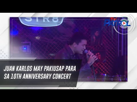 Juan Karlos may pakiusap para sa 10th anniversary concert | TV Patrol