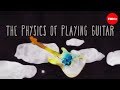Understanding Guitar Physics