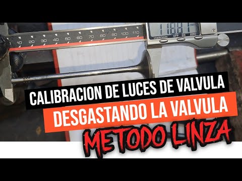 Calibración de luz de válvula DESGASTANDO LA VALVULA