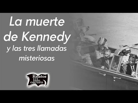 La muerte de Kennedy y las tres llamadas misteriosas | Relatos del lado oscuro