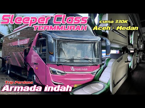 SLEEPER BUS TERMURAH DI ACEH Cuma 330 Ribu Fasilitas Mewah ‼️ trip perdana Aceh - Medan ARMADA INDAH