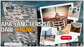 TITANIC MUSEUM BELFAST, LOKASI ASLI PEMBUATAN TITANIC!!