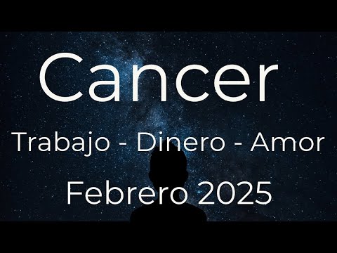 CANCER TAROT FEBRERO 2025 TRABAJO DINERO Y AMOR