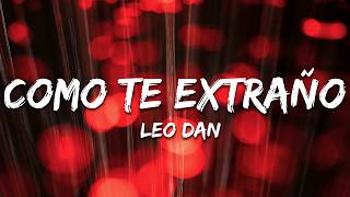 Leo Dan - Cómo Te Extraño (Letra/Lyrics)
