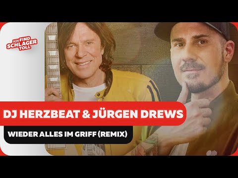 DJ Herzbeat, Jürgen Drews - Wieder alles im Griff (Remix) (Offizielles Lyric Video)