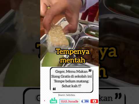 Geger, Menu Makan Siang Gratis di sekolah ini Tempe belum matang: Sehat kah !!?