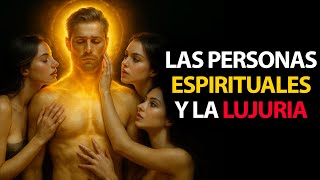 ¿Esto También te Pasa? Por Qué Los Elegidos Son Los Que Más Luchan Contra La Lujuria