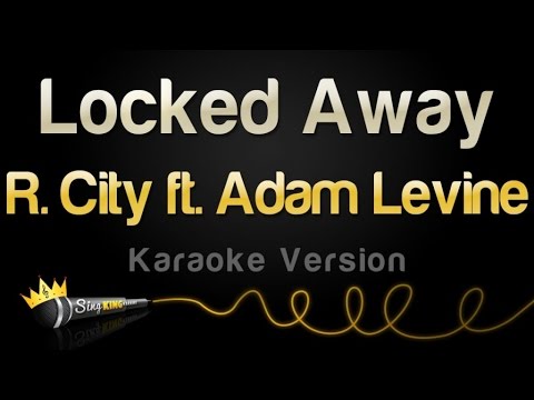 R. City ft. Adam Levine – Locked Away (Karaoke Version)