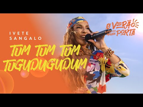 Ivete Sangalo | Tum Tum Tum TUGURUNGUDUM - Ao Vivo (Vídeo Oficial)
