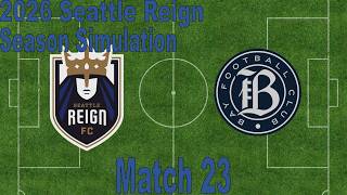 2026 Seattle Reign FC Simulation: Match 23 - Seattle Reign FC vs. Bay FC