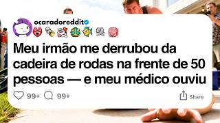 Meu Irmão Me Derrubou Da Cadeira De Rodas Na Frente De 50 Pessoas!