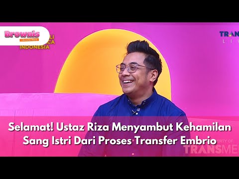 Selamat! Ustaz Riza Menyambut Kehamilan Sang Istri Dari Proses Transfer Embrio - BROWNIS (4/7/25) P3