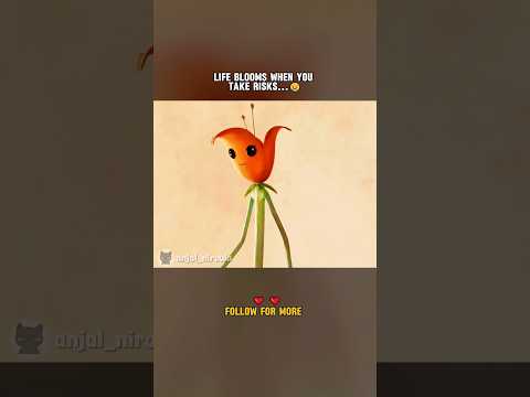 Life Blooms When You Take Risks...😢 #animation #viral #shorts