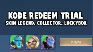 KODE REDEEM TRIAL SKIN LEGEND, COLLECTOR DAN LUCKYBOX ! BISA DI PAKE PAMER DI RANKED