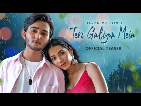 Teri Galiyon Mein (Official Teaser) Javed-Mohsin | Mohammad Faiz | Sanika Bhoite | Danish Sabri