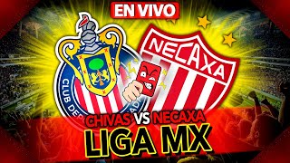CHIVAS VS NECAXA EN VIVO | LIGA MX AP 2025 | Los Expulsados